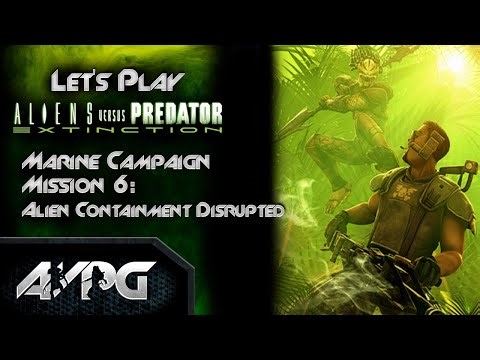 Let's Play - Aliens vs. Predator: Extinction - Marine Mission 6: Alien Containment Disrupted