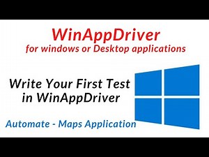 WinAppDriver - Create First WinAppDriver Test | Automate Maps Application