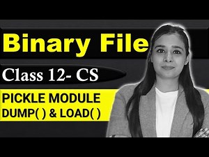 File Handling - Binary File | pickle module | dump() & load() | CBSE Class12 - CS