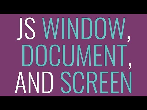 Javascript Window vs. Document vs. Screen WHAT??