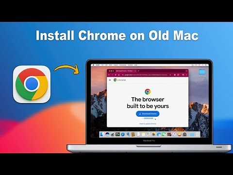 How to Install Google Chrome on an Old Mac in 2025