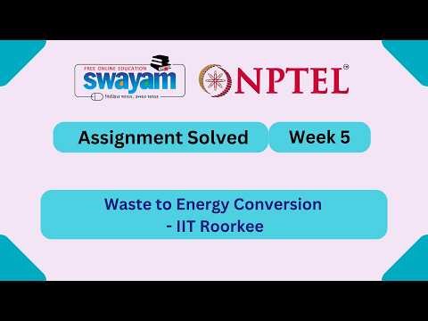 Waste to Energy Conversion Week 5 | NPTEL ANSWERS 2026 #nptel2026 #myswayam #nptel #nptelexam