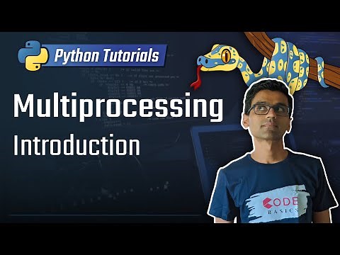 Python Tutorial - 27. Multiprocessing Introduction