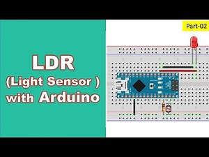 02 LDR with Arduino |Light Sensor|