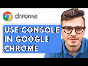 How To Use Console in Google Chrome [2025 Guide]