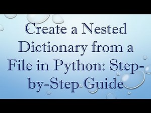 Create a Nested Dictionary from a File in Python: Step-by-Step Guide