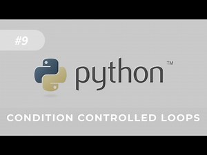 Python Tutorial for Beginners - Lesson 9: Iteration - Condition Controlled Loops