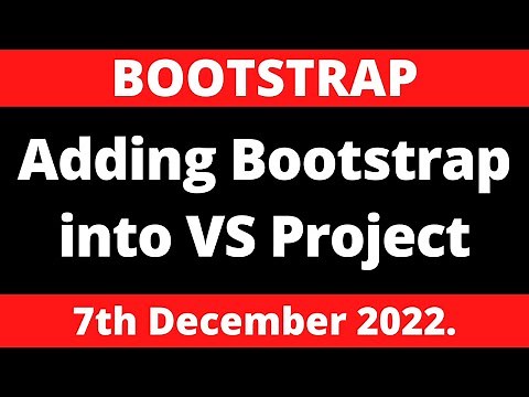 BOOTSTRAP Adding Bootstrap into Visual Studio 2022 Project