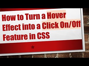How to Turn a Hover Effect into a Click On/Off Feature in CSS