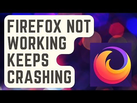 SOLVED: Firefox Not Working | Keeps Crashing [Updated]
