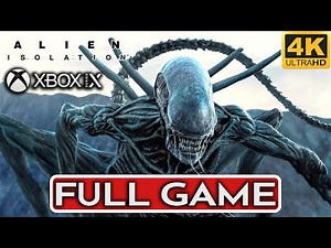 ALIEN ISOLATION XBOX SERIES X Gameplay Walkthrough FULL GAME [4K ULTRA HD] - No Commentary