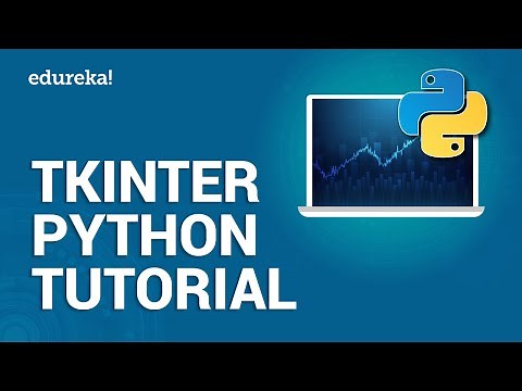 Tkinter Python Tutorial | Python GUI Programming Using Tkinter Tutorial | Python Training | Edureka