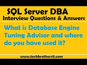 SQL DBA Interview | What is Database Engine Tuning Advisor and where do you have used it