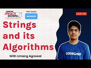 SnackDown 2021 Prep Series | Beginner Level | Strings and its Algorithms ​| Ep8 | Umang | CodeChef