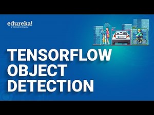 TensorFlow Object Detection | Realtime Object Detection with TensorFlow | TensorFlow Python |Edureka