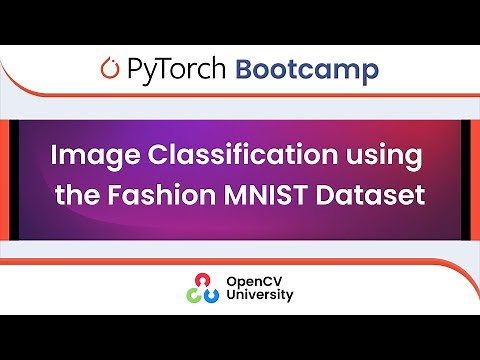 Pytorch Bootcamp for Beginners - 3 | Image Classification using the Fashion MNIST Dataset