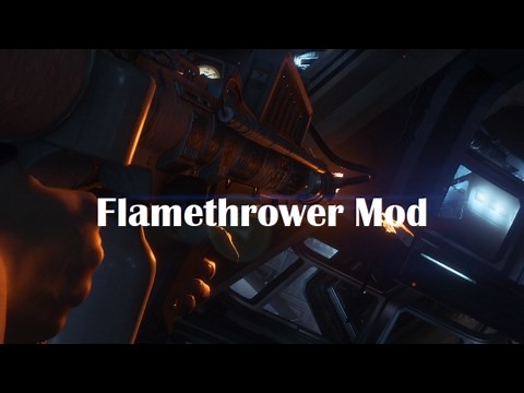 Alien Isolation Mod - Flamethrower Mod