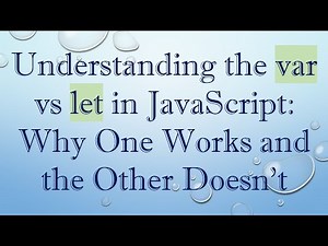 Understanding the var vs let in JavaScript: Why One Works and the Other Doesn't