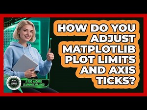 How Do You Adjust Matplotlib Plot Limits And Axis Ticks? - AI and Machine Learning Explained