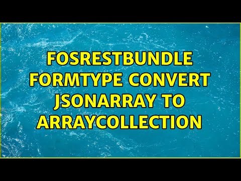 FOSRestBundle FormType convert JsonArray to ArrayCollection