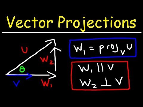 Calculus 3 - Vector Projections & Orthogonal Components