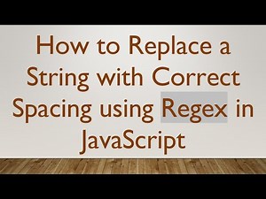 How to Replace a String with Correct Spacing using Regex in JavaScript