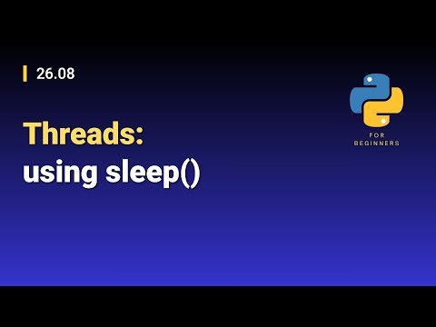 [Python for Beginners]: 26.08. Threads: using sleep()