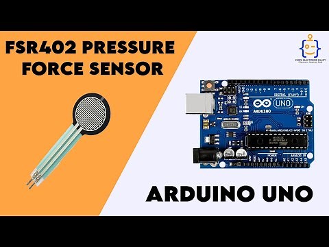 Tutorial 10- FSR402 Pressure Force Sensor with Arduino Uno