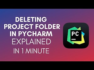 How To Delete Project Folder In PyCharm (2025)
