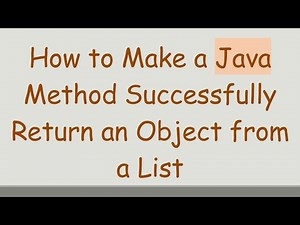 How to Make a Java Method Successfully Return an Object from a List