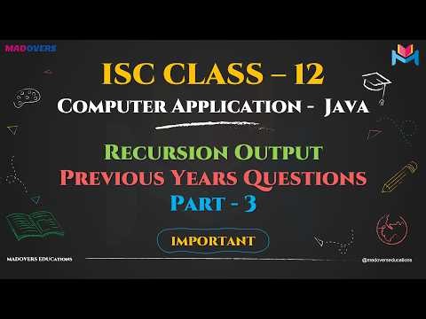 Recursion & Looping Output Questions - Part 3 | PYQ | ISC Class 12 Computer Applications Java 🚀
