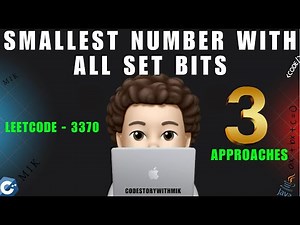 Smallest Number With All Set Bits | 3 Approaches | Something to learn | Leetcode 3370 | MIK