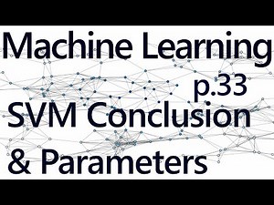 SVM Parameters - Practical Machine Learning Tutorial with Python p.33