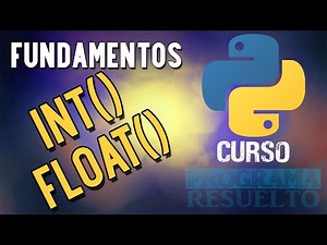 Funciones int() y float() en Python | Cómo cambiar el tipo de variable | CURSO DE PYTHON 2021 | #17