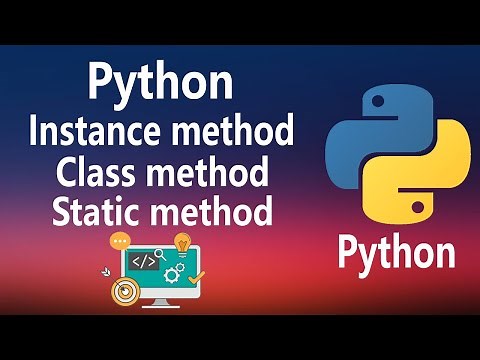 #25 - (OOP) Instance method, Class method & Static method in Python