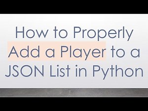 How to Properly Add a Player to a JSON List in Python