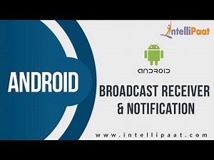Broadcast Receiver & Notification | Android Tutorial |Learn Android | Intellipaat
