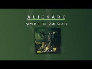 ALIENARE - Never Be The Same Again (Official Video)
