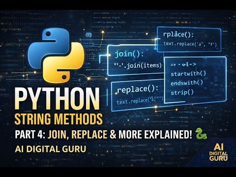 Python String Methods Part 4: Join, Replace & More Explained! 🐍 | AI DIGITAL GURU