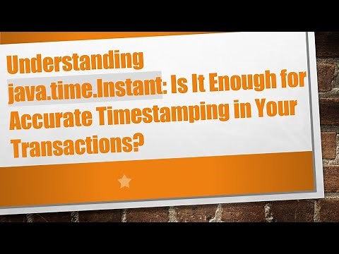 Understanding java.time.Instant: Is It Enough for Accurate Timestamping in Your Transactions?