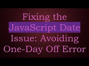 Fixing the JavaScript Date Issue: Avoiding One-Day Off Error