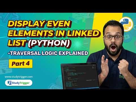 Display Even Elements in Linked List (Python) | Traversal Logic Explained