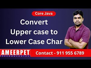 Convert Upper Case Character to Lower Case | Ameerper Technologies | By Srinivas