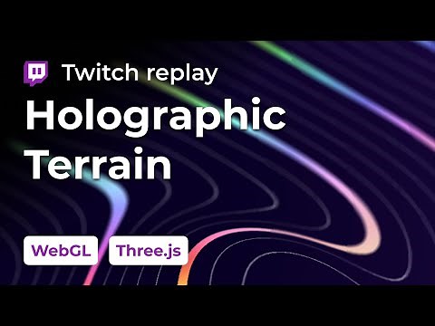 WebGL Holographic Terrain — Replay part 1