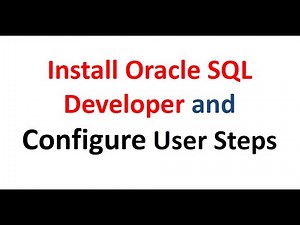 Install Oracle SQL Developer and Configure new connection with new user
