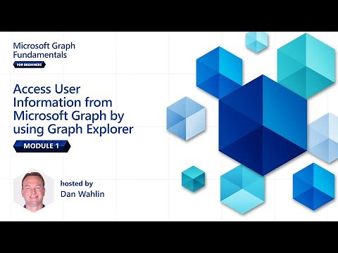 Module 1: Access User Info by using Graph Explorer | Microsoft Graph Fundamentals for Beginners