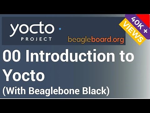 Yocto Tutorial - 00 Introduction to Yocto - Building Linux for BeagleBone Black (STEP WISE!!)