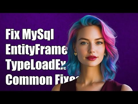Fixing MySql EntityFrameworkCore System.TypeLoadException: Common Solutions