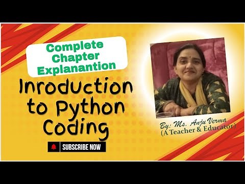 Introduction to PYTHON Coding | Complete Chapter Explanation | Class-6 | Anju Verma