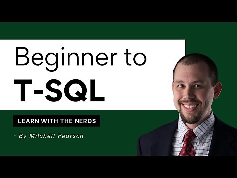 Beginner to T-SQL [Full Course]